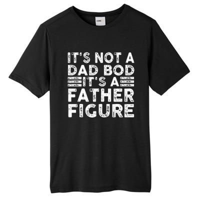 Funny  It's Not A Dad Bod It's A Father Figure  Tall Fusion ChromaSoft Performance T-Shirt