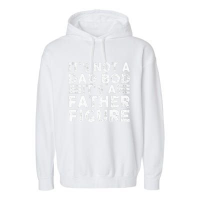 Funny  It's Not A Dad Bod It's A Father Figure  Garment-Dyed Fleece Hoodie