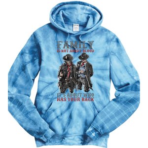 Family Is Not About Blood It’S About Who Has Your Back Tie Dye Hoodie