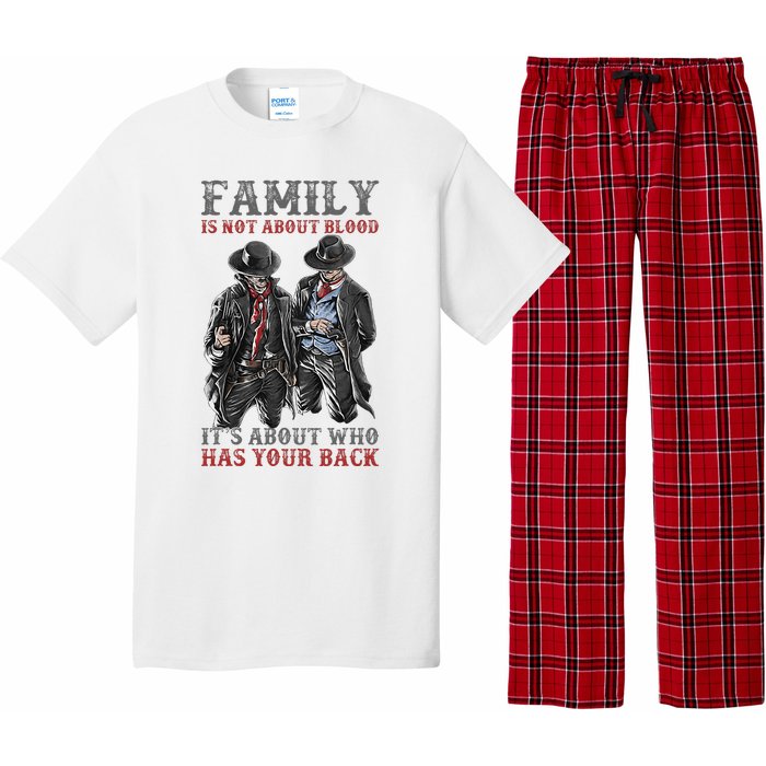 Family Is Not About Blood It’S About Who Has Your Back Pajama Set