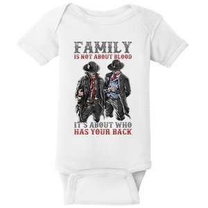 Family Is Not About Blood It’S About Who Has Your Back Baby Bodysuit