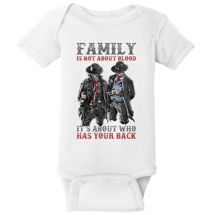 Family Is Not About Blood It’S About Who Has Your Back Baby Bodysuit