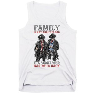 Family Is Not About Blood It’S About Who Has Your Back Tank Top