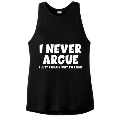 Funny I Never Argue I Just Explain Why Im Right Ladies PosiCharge Tri-Blend Wicking Tank