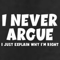 Funny I Never Argue I Just Explain Why Im Right Cool Comfort Performance Bucket Hat