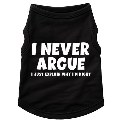 Funny I Never Argue I Just Explain Why Im Right Doggie Tank