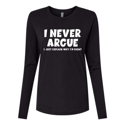 Funny I Never Argue I Just Explain Why Im Right Womens Cotton Relaxed Long Sleeve T-Shirt