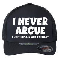 Funny I Never Argue I Just Explain Why Im Right Flexfit Unipanel Trucker Cap