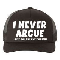 Funny I Never Argue I Just Explain Why Im Right Yupoong Adult 5-Panel Trucker Hat