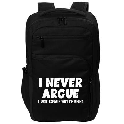 Funny I Never Argue I Just Explain Why Im Right Impact Tech Backpack