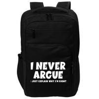 Funny I Never Argue I Just Explain Why Im Right Impact Tech Backpack