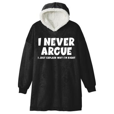 Funny I Never Argue I Just Explain Why Im Right Hooded Wearable Blanket