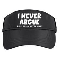 Funny I Never Argue I Just Explain Why Im Right Adult Drive Performance Visor