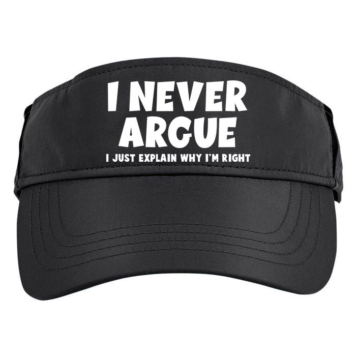 Funny I Never Argue I Just Explain Why Im Right Adult Drive Performance Visor