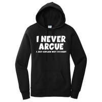 Funny I Never Argue I Just Explain Why Im Right Women's Pullover Hoodie