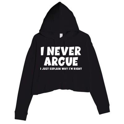Funny I Never Argue I Just Explain Why Im Right Crop Fleece Hoodie