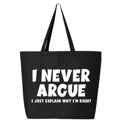 Funny I Never Argue I Just Explain Why Im Right 25L Jumbo Tote