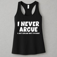 Funny I Never Argue I Just Explain Why Im Right Womens Tank Top