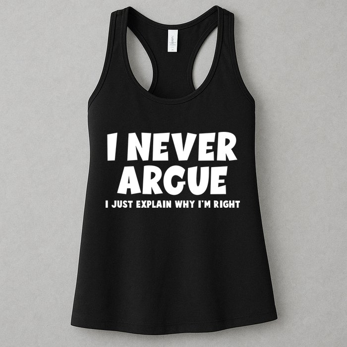 Funny I Never Argue I Just Explain Why Im Right Womens Tank Top