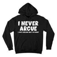 Funny I Never Argue I Just Explain Why Im Right Tall Hoodie