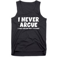 Funny I Never Argue I Just Explain Why Im Right Tank Top