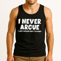 Funny I Never Argue I Just Explain Why Im Right Tank Top