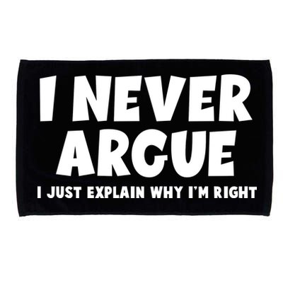 Funny I Never Argue I Just Explain Why Im Right Microfiber Hand Towel