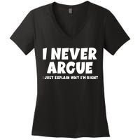 Funny I Never Argue I Just Explain Why Im Right Women's V-Neck T-Shirt