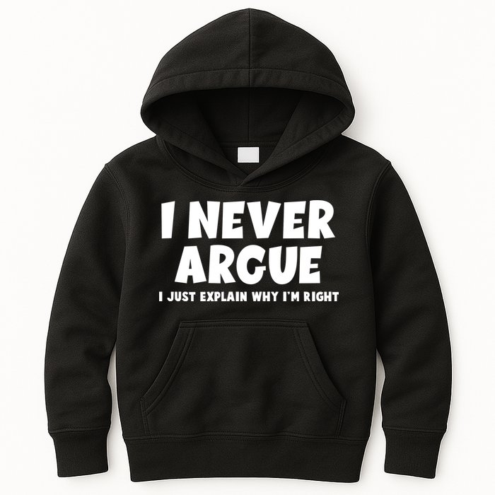 Funny I Never Argue I Just Explain Why Im Right Kids Hoodie