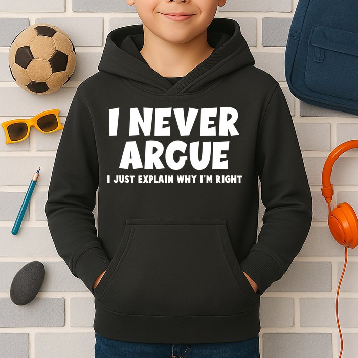 Funny I Never Argue I Just Explain Why Im Right Kids Hoodie