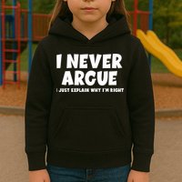 Funny I Never Argue I Just Explain Why Im Right Kids Hoodie