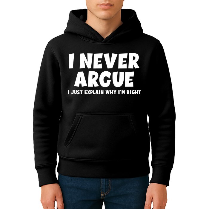 Funny I Never Argue I Just Explain Why Im Right Kids Hoodie
