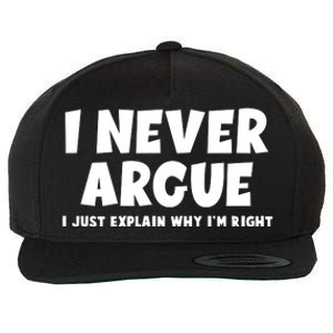 Funny I Never Argue I Just Explain Why Im Right Wool Snapback Cap