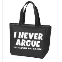 Funny I Never Argue I Just Explain Why Im Right Zip Tote Bag