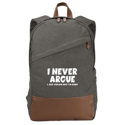 Funny I Never Argue I Just Explain Why Im Right Cotton Canvas Backpack