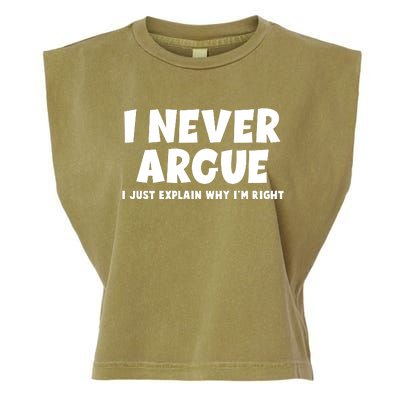 Funny I Never Argue I Just Explain Why Im Right Garment-Dyed Women's Muscle Tee