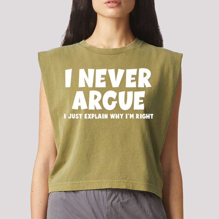 Funny I Never Argue I Just Explain Why Im Right Garment-Dyed Women's Muscle Tee