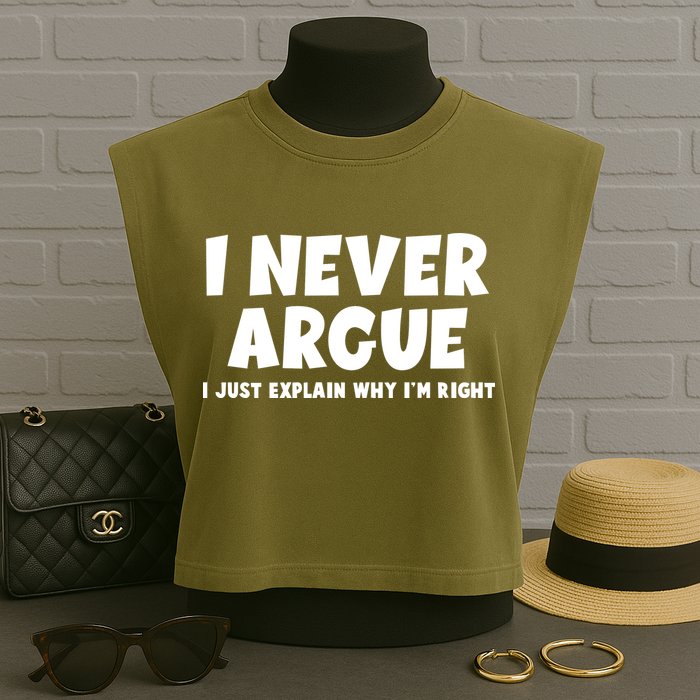 Funny I Never Argue I Just Explain Why Im Right Garment-Dyed Women's Muscle Tee