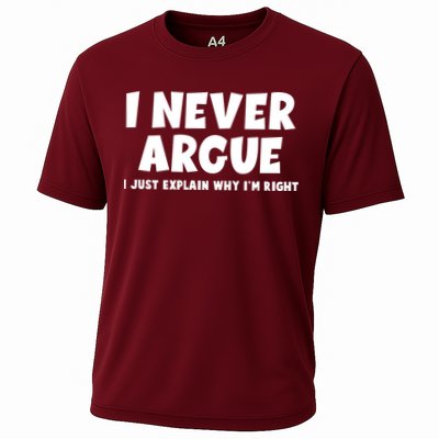 Funny I Never Argue I Just Explain Why Im Right Cooling Performance Crew T-Shirt