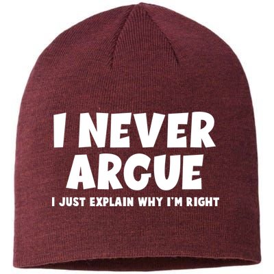 Funny I Never Argue I Just Explain Why Im Right Sustainable Beanie