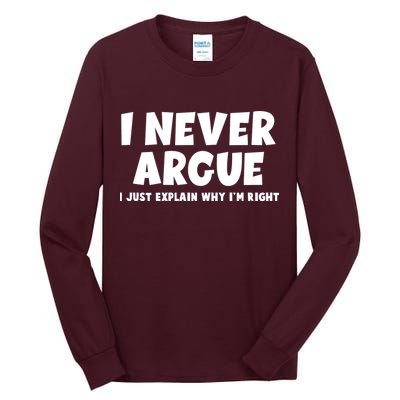 Funny I Never Argue I Just Explain Why Im Right Tall Long Sleeve T-Shirt