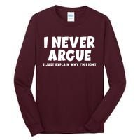 Funny I Never Argue I Just Explain Why Im Right Tall Long Sleeve T-Shirt