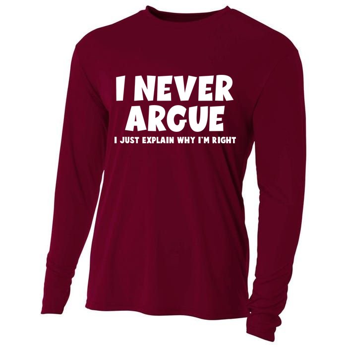 Funny I Never Argue I Just Explain Why Im Right Cooling Performance Long Sleeve Crew