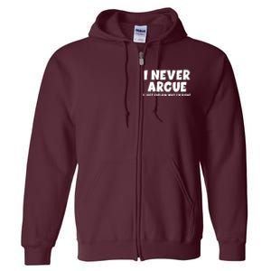 Funny I Never Argue I Just Explain Why Im Right Full Zip Hoodie