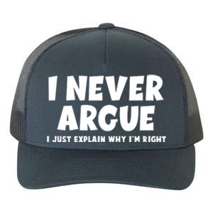 Funny I Never Argue I Just Explain Why Im Right Yupoong Adult 5-Panel Trucker Hat