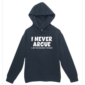 Funny I Never Argue I Just Explain Why Im Right Urban Pullover Hoodie