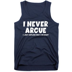 Funny I Never Argue I Just Explain Why Im Right Tank Top