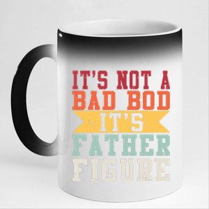 Funny Its Not A Dad Bod Its A Father Figure Fathers Day Gift 11oz Black Color Changing Mug