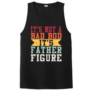 Funny Its Not A Dad Bod Its A Father Figure Fathers Day Gift PosiCharge Competitor Tank