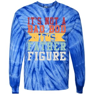 Funny Its Not A Dad Bod Its A Father Figure Fathers Day Gift Tie-Dye Long Sleeve Shirt